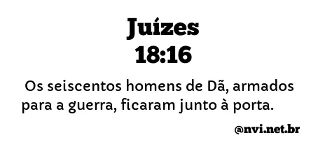 JUÍZES 18:16 NVI NOVA VERSÃO INTERNACIONAL