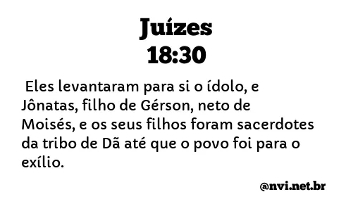 JUÍZES 18:30 NVI NOVA VERSÃO INTERNACIONAL