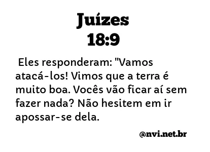 JUÍZES 18:9 NVI NOVA VERSÃO INTERNACIONAL