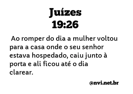 JUÍZES 19:26 NVI NOVA VERSÃO INTERNACIONAL