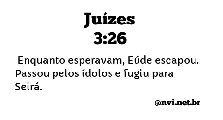 JUÍZES 3:26 NVI NOVA VERSÃO INTERNACIONAL