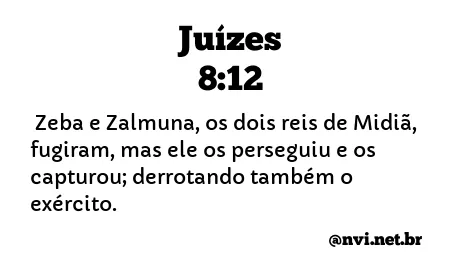 JUÍZES 8:12 NVI NOVA VERSÃO INTERNACIONAL