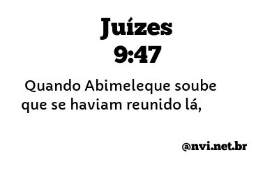 JUÍZES 9:47 NVI NOVA VERSÃO INTERNACIONAL