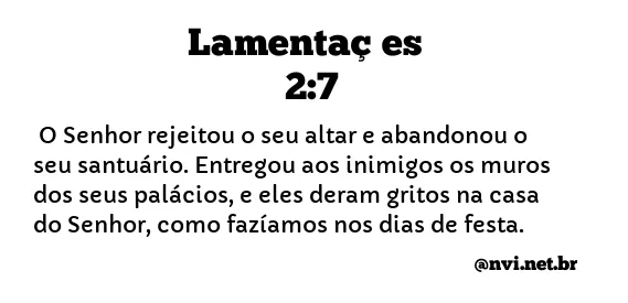 LAMENTAÇÕES 2:7 NVI NOVA VERSÃO INTERNACIONAL