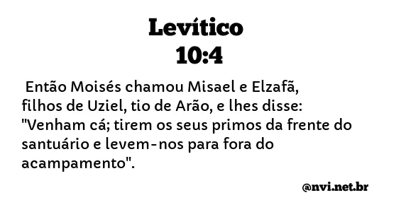 LEVÍTICO 10:4 NVI NOVA VERSÃO INTERNACIONAL