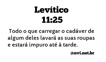 LEVÍTICO 11:25 NVI NOVA VERSÃO INTERNACIONAL