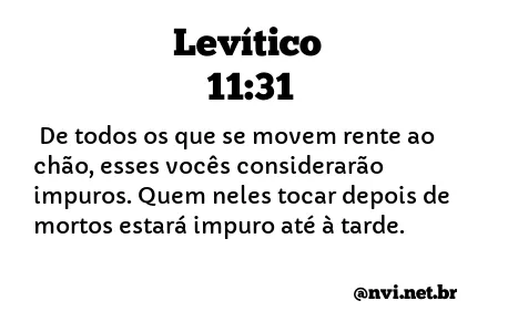 LEVÍTICO 11:31 NVI NOVA VERSÃO INTERNACIONAL