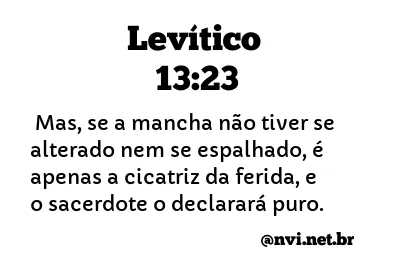 LEVÍTICO 13:23 NVI NOVA VERSÃO INTERNACIONAL