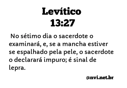 LEVÍTICO 13:27 NVI NOVA VERSÃO INTERNACIONAL