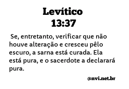 LEVÍTICO 13:37 NVI NOVA VERSÃO INTERNACIONAL