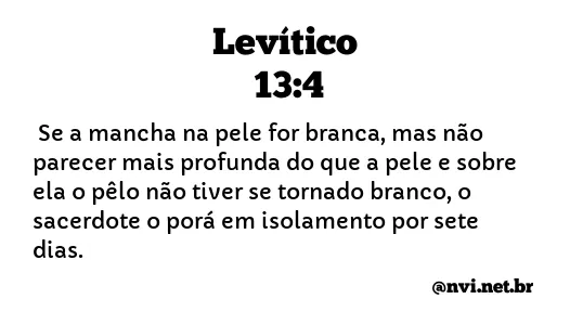 LEVÍTICO 13:4 NVI NOVA VERSÃO INTERNACIONAL