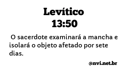 LEVÍTICO 13:50 NVI NOVA VERSÃO INTERNACIONAL