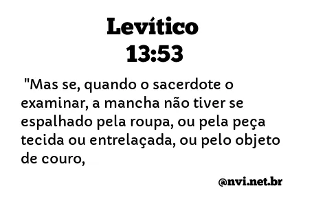 LEVÍTICO 13:53 NVI NOVA VERSÃO INTERNACIONAL