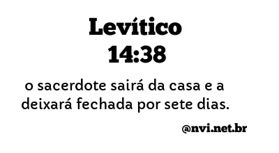 LEVÍTICO 14:38 NVI NOVA VERSÃO INTERNACIONAL