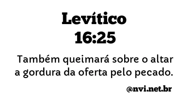 LEVÍTICO 16:25 NVI NOVA VERSÃO INTERNACIONAL