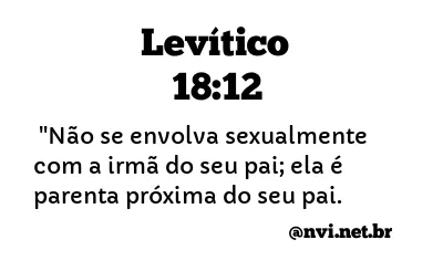 LEVÍTICO 18:12 NVI NOVA VERSÃO INTERNACIONAL