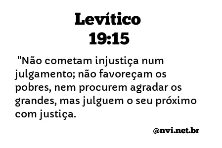 LEVÍTICO 19:15 NVI NOVA VERSÃO INTERNACIONAL