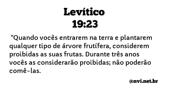 LEVÍTICO 19:23 NVI NOVA VERSÃO INTERNACIONAL