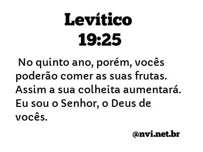 LEVÍTICO 19:25 NVI NOVA VERSÃO INTERNACIONAL