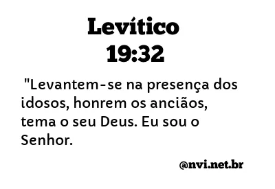 LEVÍTICO 19:32 NVI NOVA VERSÃO INTERNACIONAL