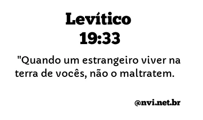 LEVÍTICO 19:33 NVI NOVA VERSÃO INTERNACIONAL