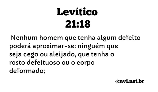 LEVÍTICO 21:18 NVI NOVA VERSÃO INTERNACIONAL