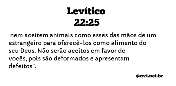 LEVÍTICO 22:25 NVI NOVA VERSÃO INTERNACIONAL