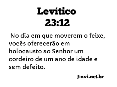 LEVÍTICO 23:12 NVI NOVA VERSÃO INTERNACIONAL