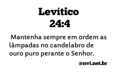 LEVÍTICO 24:4 NVI NOVA VERSÃO INTERNACIONAL