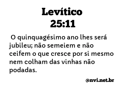 LEVÍTICO 25:11 NVI NOVA VERSÃO INTERNACIONAL