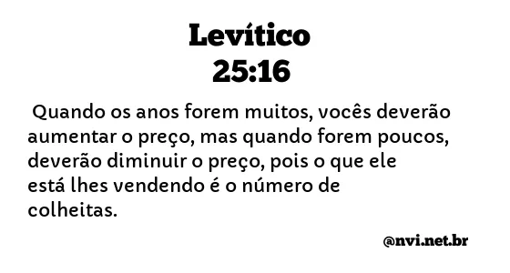 LEVÍTICO 25:16 NVI NOVA VERSÃO INTERNACIONAL