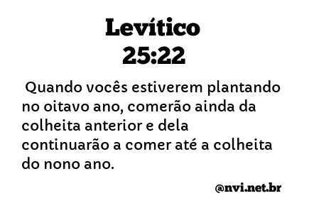 LEVÍTICO 25:22 NVI NOVA VERSÃO INTERNACIONAL