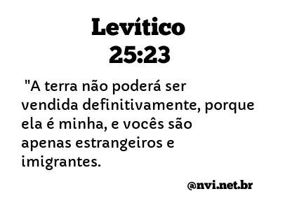 LEVÍTICO 25:23 NVI NOVA VERSÃO INTERNACIONAL