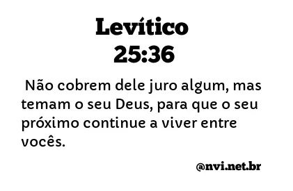 LEVÍTICO 25:36 NVI NOVA VERSÃO INTERNACIONAL