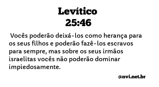 LEVÍTICO 25:46 NVI NOVA VERSÃO INTERNACIONAL