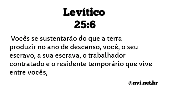 LEVÍTICO 25:6 NVI NOVA VERSÃO INTERNACIONAL