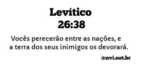 LEVÍTICO 26:38 NVI NOVA VERSÃO INTERNACIONAL