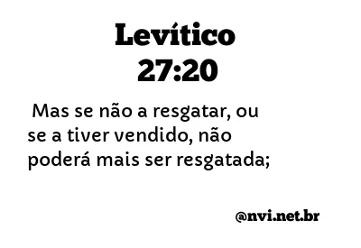 LEVÍTICO 27:20 NVI NOVA VERSÃO INTERNACIONAL