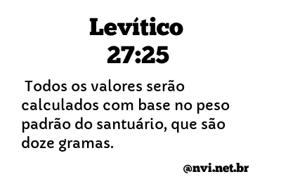 LEVÍTICO 27:25 NVI NOVA VERSÃO INTERNACIONAL