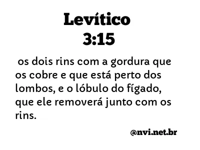 LEVÍTICO 3:15 NVI NOVA VERSÃO INTERNACIONAL