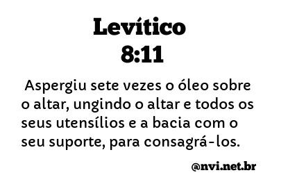 LEVÍTICO 8:11 NVI NOVA VERSÃO INTERNACIONAL