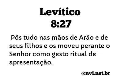 LEVÍTICO 8:27 NVI NOVA VERSÃO INTERNACIONAL