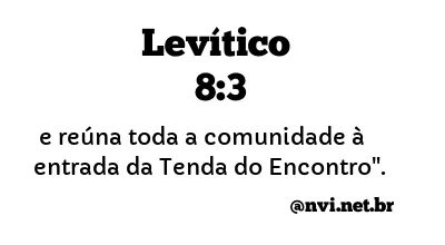 LEVÍTICO 8:3 NVI NOVA VERSÃO INTERNACIONAL