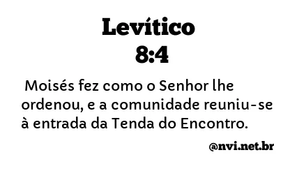 LEVÍTICO 8:4 NVI NOVA VERSÃO INTERNACIONAL