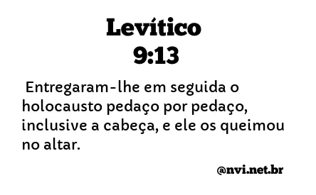 LEVÍTICO 9:13 NVI NOVA VERSÃO INTERNACIONAL