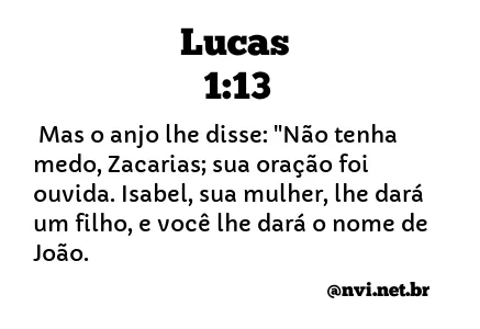 LUCAS 1:13 NVI NOVA VERSÃO INTERNACIONAL