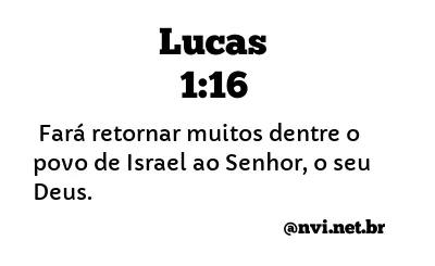 LUCAS 1:16 NVI NOVA VERSÃO INTERNACIONAL