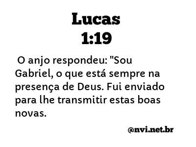 LUCAS 1:19 NVI NOVA VERSÃO INTERNACIONAL