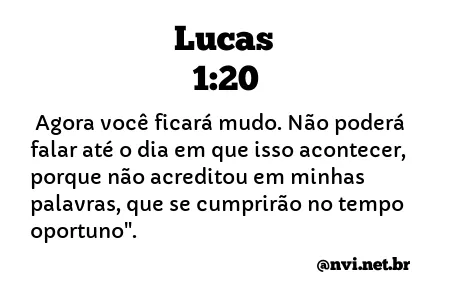 LUCAS 1:20 NVI NOVA VERSÃO INTERNACIONAL