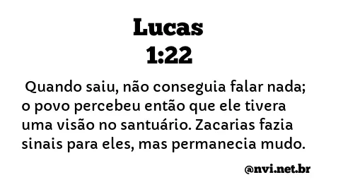 LUCAS 1:22 NVI NOVA VERSÃO INTERNACIONAL